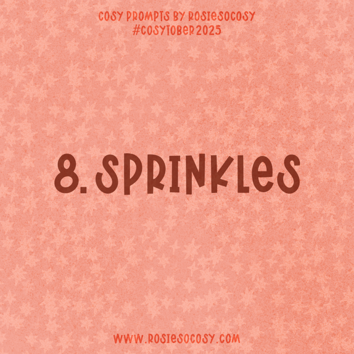 Announcement image for Day 8 of Cosytober. The subject is Sprinkles.