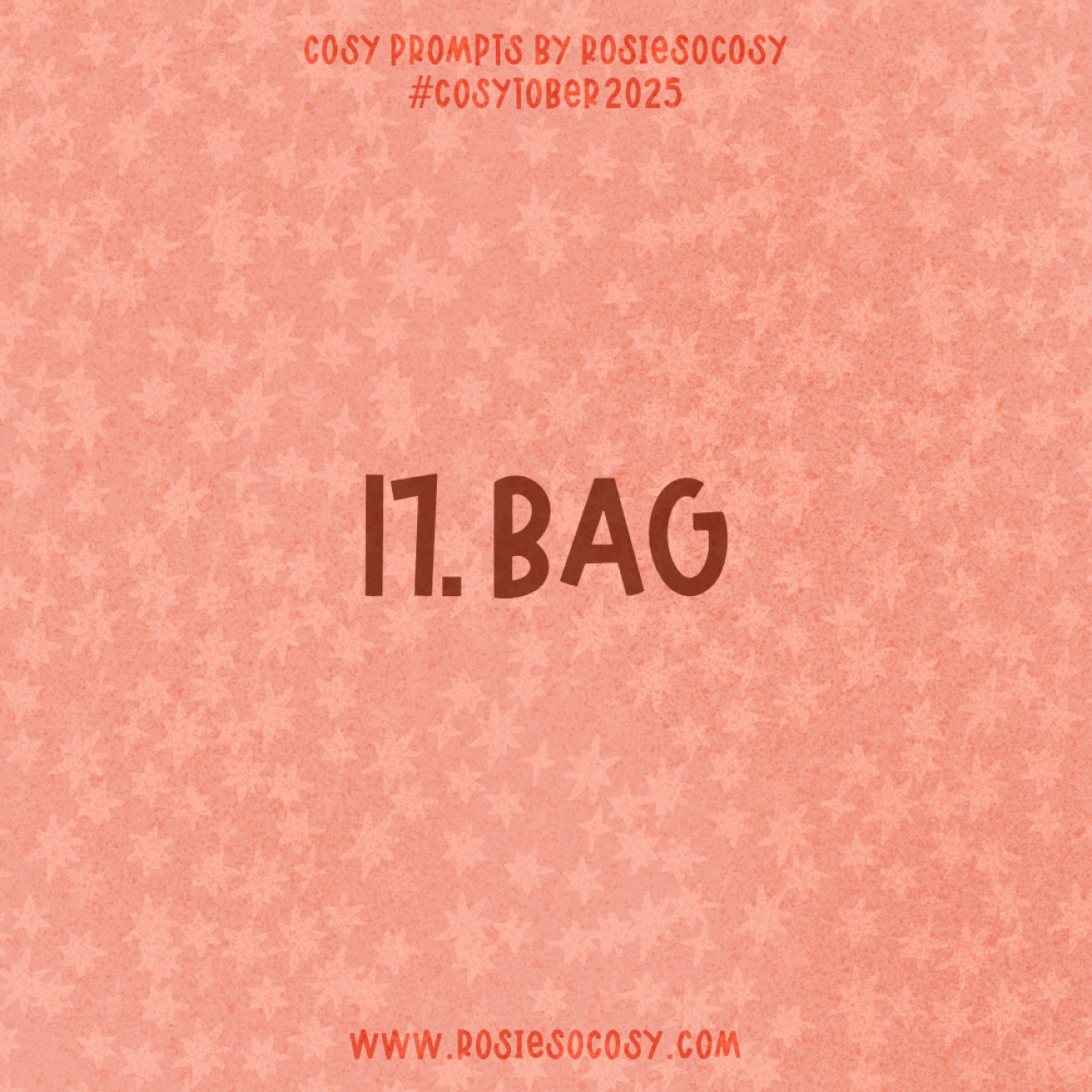 Announcement image for Day 17 of Cosytober. The subject is Bag.
