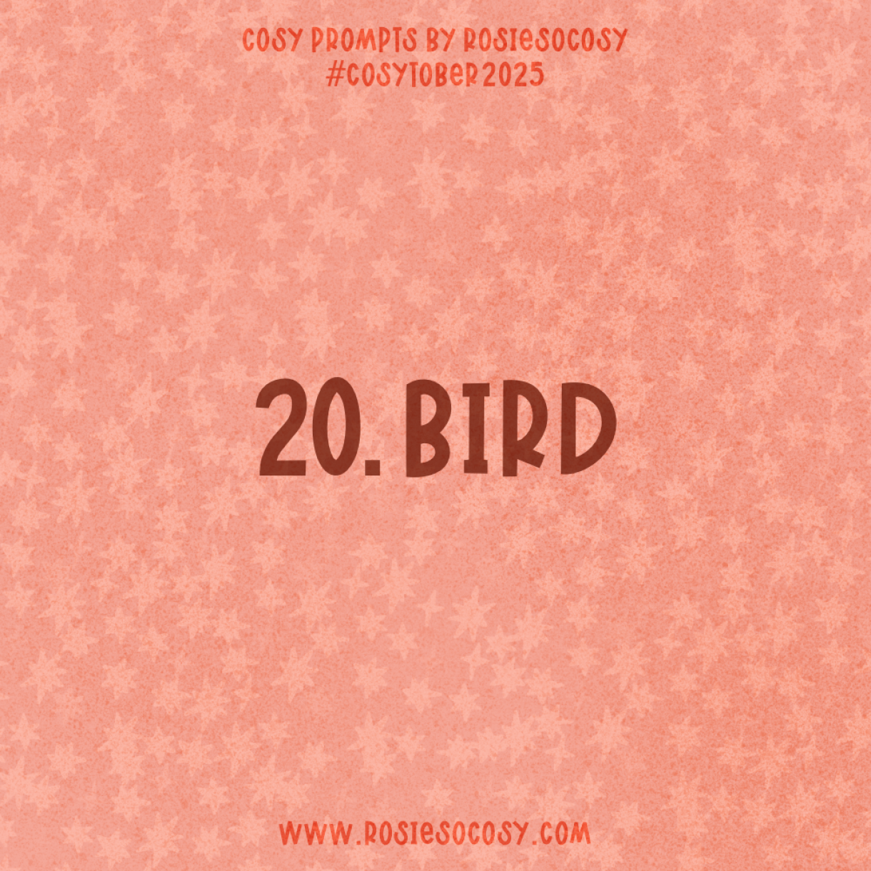Announcement image for Day 20 of Cosytober. The subject is Bird.