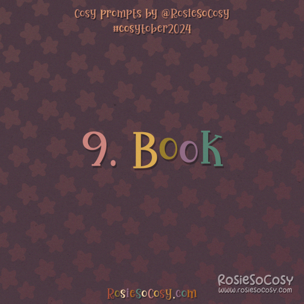 Cosytober 2024, day 9: Book