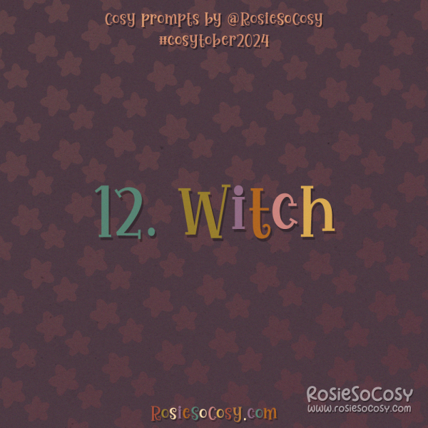 Cosytober 2024, day 12: Witch