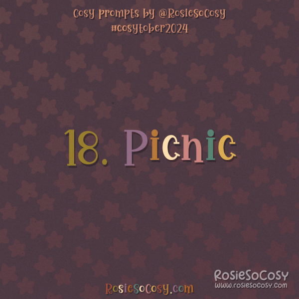Cosytober 2024, day 18: Picnic
