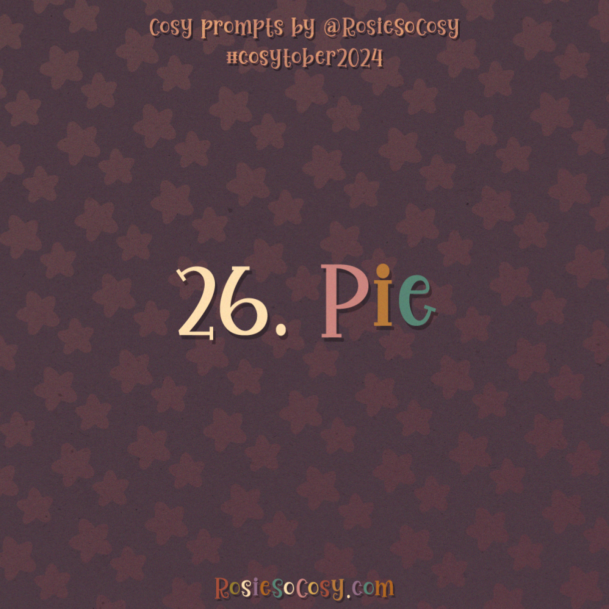 Cosytober 2024, day 26: Pie