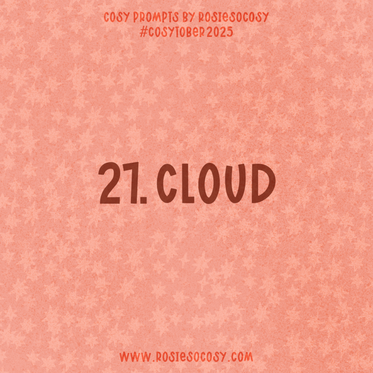 Announcement image for Day 27 of Cosytober. The subject is Cloud.